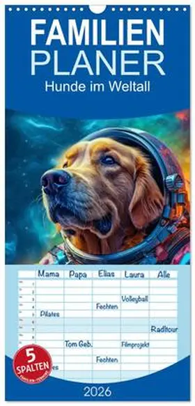 Kowalski / CALVENDO |  Familienplaner 2026 - Hunde im Weltall mit 5 Spalten (Wandkalender, 21 x 45 cm) CALVENDO | Sonstiges |  Sack Fachmedien