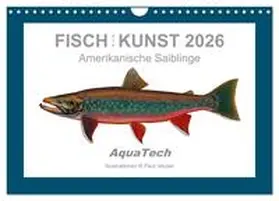 Vecsei / CALVENDO |  Fisch als Kunst 2026: Amerikanische Saiblinge (Wandkalender 2026 DIN A4 quer), CALVENDO Monatskalender | Sonstiges |  Sack Fachmedien