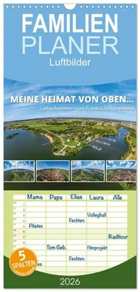 CALVENDO / Ruff |  Familienplaner 2026 - Meine Heimat von oben ... Luftaufnahmen vom Fränkischen Seenland mit 5 Spalten (Wandkalender, 21 x 45 cm) CALVENDO | Sonstiges |  Sack Fachmedien