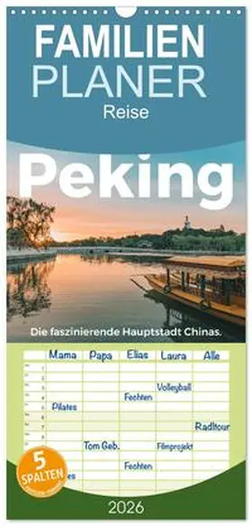 Scott / CALVENDO |  Familienplaner 2026 - Peking - Die faszinierende Hauptstadt Chinas. mit 5 Spalten (Wandkalender, 21 x 45 cm) CALVENDO | Sonstiges |  Sack Fachmedien