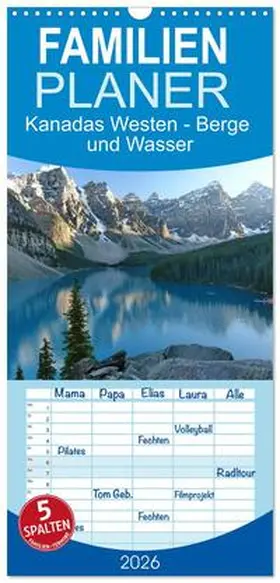 Gothe / CALVENDO |  Familienplaner 2026 - Kanadas Westen - Berge und Wasser mit 5 Spalten (Wandkalender, 21 x 45 cm) CALVENDO | Sonstiges |  Sack Fachmedien