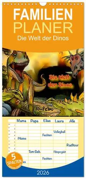 CALVENDO / Rufebo |  Familienplaner 2026 - Die Welt der Dinos mit 5 Spalten (Wandkalender, 21 x 45 cm) CALVENDO | Sonstiges |  Sack Fachmedien