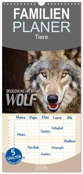 Bleicher / CALVENDO |  Familienplaner 2026 - Begegnung mit dem Wolf mit 5 Spalten (Wandkalender, 21 x 45 cm) CALVENDO | Sonstiges |  Sack Fachmedien