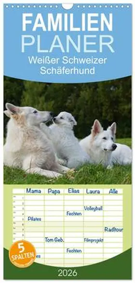 Starick / CALVENDO |  Familienplaner 2026 - Weißer Schweizer Schäferhund - Ein Tag im Leben einer Hundefamilie mit 5 Spalten (Wandkalender, 21 x 45 cm) CALVENDO | Sonstiges |  Sack Fachmedien
