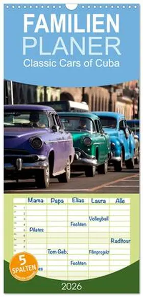 Schickert / CALVENDO |  Familienplaner 2026 - Classic Cars of Cuba mit 5 Spalten (Wandkalender, 21 x 45 cm) CALVENDO | Sonstiges |  Sack Fachmedien