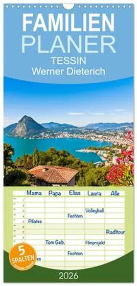 Dieterich / CALVENDO |  Familienplaner 2026 - TESSIN Werner Dieterich mit 5 Spalten (Wandkalender, 21 x 45 cm) CALVENDO | Sonstiges |  Sack Fachmedien
