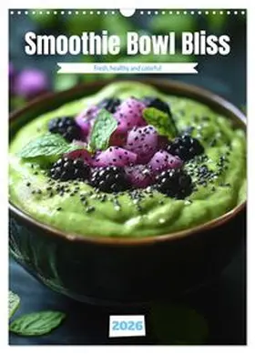 CALVENDO / Grohs |  Smoothie Bowl Bliss (Wall Calendar 2026 DIN A3 portrait), CALVENDO 12 Month Wall Calendar | Sonstiges |  Sack Fachmedien