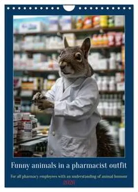 Ruebsamen / CALVENDO |  Funny animals in a pharmacist outfit (Wall Calendar 2026 DIN A4 portrait), CALVENDO 12 Month Wall Calendar | Sonstiges |  Sack Fachmedien