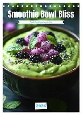 CALVENDO / Grohs |  Smoothie Bowl Bliss (Desk Calendar 2026 DIN A5 portrait), CALVENDO 12 Month DeskCalendar | Sonstiges |  Sack Fachmedien