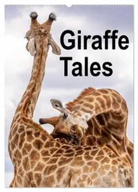 CALVENDO / Olbrich |  Giraffe Tales (Wall Calendar 2026 DIN A2 portrait), CALVENDO 12 Month Wall Calendar | Sonstiges |  Sack Fachmedien