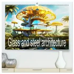 CALVENDO / Djeric |  Glass and steel architecture (High Quality Premium Wall Calendar 2026 DIN A2 landscape),CALVENDO 12 Month Wall Calendar | Sonstiges |  Sack Fachmedien