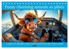 Ruebsamen / CALVENDO |  Funny charming animals as pilots (Desk Calendar 2026 DIN A5 landscape), CALVENDO 12 Month DeskCalendar | Sonstiges |  Sack Fachmedien