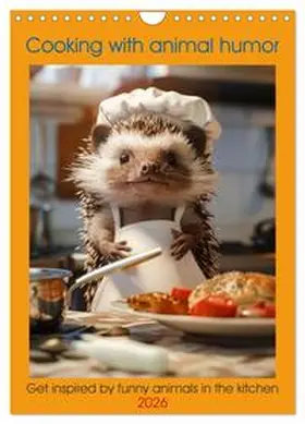 Ruebsamen / CALVENDO |  Cooking with animal humor (Wall Calendar 2026 DIN A4 portrait), CALVENDO 12 Month Wall Calendar | Sonstiges |  Sack Fachmedien