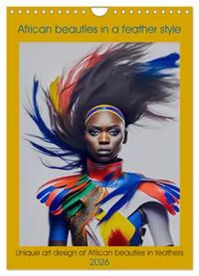 CALVENDO / Ruebsamen |  African beauties in a feather style (Wall Calendar 2026 DIN A4 portrait), CALVENDO 12 Month Wall Calendar | Sonstiges |  Sack Fachmedien