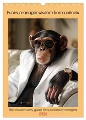 Ruebsamen / CALVENDO |  Funny manager wisdom from animals (Wall Calendar 2026 DIN A3 portrait), CALVENDO 12 Month Wall Calendar | Sonstiges |  Sack Fachmedien