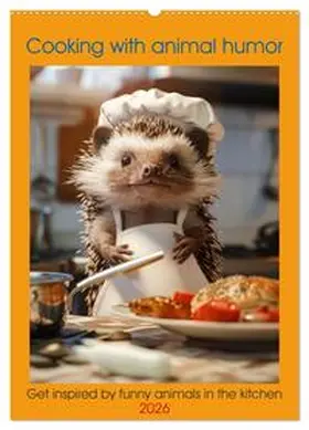 Ruebsamen / CALVENDO |  Cooking with animal humor (Wall Calendar 2026 DIN A2 portrait), CALVENDO 12 Month Wall Calendar | Sonstiges |  Sack Fachmedien