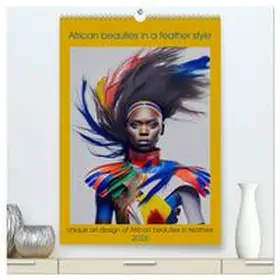 CALVENDO / Ruebsamen |  African beauties in a feather style (High Quality Premium Wall Calendar 2026 DIN A2 portrait),CALVENDO 12 Month Wall Calendar | Sonstiges |  Sack Fachmedien