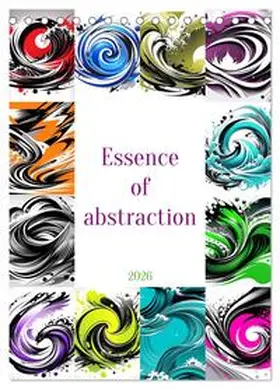 CALVENDO / Aupeix |  Essence of abstraction (Desk Calendar 2026 DIN A5 portrait), CALVENDO 12 Month DeskCalendar | Sonstiges |  Sack Fachmedien