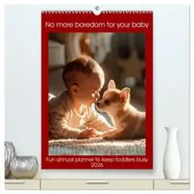 Ruebsamen / CALVENDO |  No more boredom for your baby (High Quality Premium Wall Calendar 2026 DIN A2 portrait),CALVENDO 12 Month Wall Calendar | Sonstiges |  Sack Fachmedien