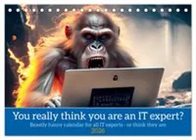 CALVENDO / Ruebsamen |  You really think you are an IT expert (Desk Calendar 2026 DIN A5 landscape), CALVENDO 12 Month DeskCalendar | Sonstiges |  Sack Fachmedien