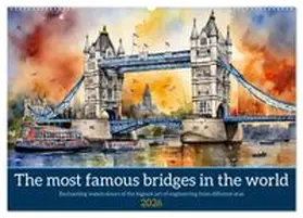 CALVENDO / Kleemann |  The most famous bridges in the world (Wall Calendar 2026 DIN A2 landscape), CALVENDO 12 Month Wall Calendar | Sonstiges |  Sack Fachmedien