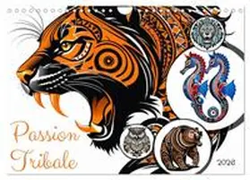 Aupeix / CALVENDO |  Passion Tribale (Calendrier mural 2026 DIN A4 vertical), CALVENDO calendrier mensuel | Sonstiges |  Sack Fachmedien