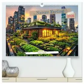 CALVENDO / Michel |  Nature Feeling - Urban Jungle (High Quality Premium Wall Calendar 2026 DIN A2 landscape),CALVENDO 12 Month Wall Calendar | Sonstiges |  Sack Fachmedien