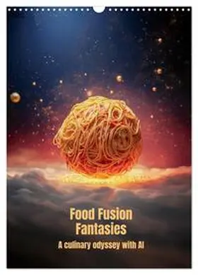 CALVENDO / (Martin Jahr) |  Food Fusion Fantasies (Wall Calendar 2026 DIN A3 portrait), CALVENDO 12 Month Wall Calendar | Sonstiges |  Sack Fachmedien