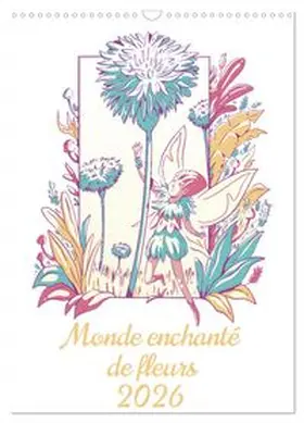 CALVENDO / Schmidt |  Monde enchanté de fleurs (Calendrier mural 2026 DIN A3 horizontal), CALVENDO calendrier mensuel | Sonstiges |  Sack Fachmedien