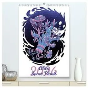 Schmidt / CALVENDO |  Alien Space Plants (High Quality Premium Wall Calendar 2026 DIN A2 portrait),CALVENDO 12 Month Wall Calendar | Sonstiges |  Sack Fachmedien