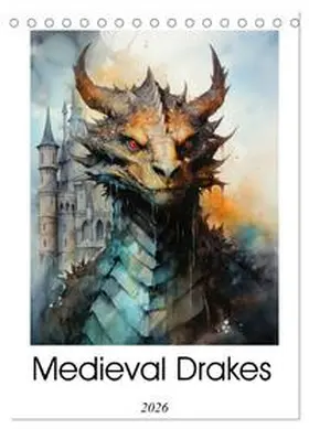 Jaszke JBJart / CALVENDO |  Medieval Drakes (Desk Calendar 2026 DIN A5 portrait), CALVENDO 12 Month DeskCalendar | Sonstiges |  Sack Fachmedien