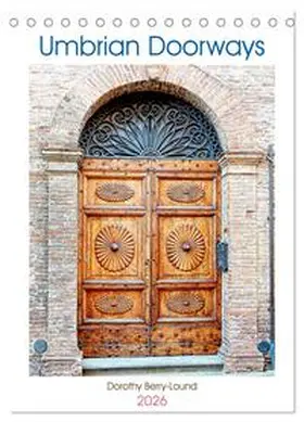 Berry-Lound / CALVENDO |  Umbrian Doorways (Desk Calendar 2026 DIN A5 portrait), CALVENDO 12 Month DeskCalendar | Sonstiges |  Sack Fachmedien