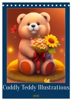 CALVENDO / franky58 |  Cuddly Teddy Illustrations (Desk Calendar 2026 DIN A5 portrait), CALVENDO 12 Month DeskCalendar | Sonstiges |  Sack Fachmedien