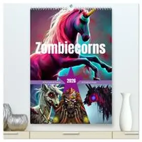 CALVENDO / aka stine1 |  Zombiecorns (High Quality Premium Wall Calendar 2026 DIN A2 portrait),CALVENDO 12 Month Wall Calendar | Sonstiges |  Sack Fachmedien