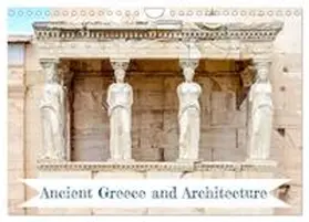 CALVENDO / Gregoropoulos |  Ancient Greece and Architecture (Wall Calendar 2026 DIN A4 landscape), CALVENDO 12 Month Wall Calendar | Sonstiges |  Sack Fachmedien
