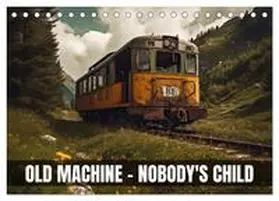 Thoermer / CALVENDO |  Old machine - nobody's child (Desk Calendar 2026 DIN A5 landscape), CALVENDO 12 Month DeskCalendar | Sonstiges |  Sack Fachmedien