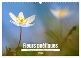 Duvernay - Elenarts / CALVENDO |  Fleurs poétiques (Calendrier mural 2026 DIN A3 vertical), CALVENDO calendrier mensuel | Sonstiges |  Sack Fachmedien