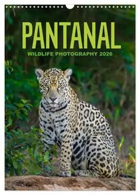 Krutz / CALVENDO |  Pantanal Wildlife Photography (Wall Calendar 2026 DIN A3 portrait), CALVENDO 12 Month Wall Calendar | Sonstiges |  Sack Fachmedien