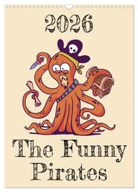 Schmidt / CALVENDO |  The Funny Pirates (Wall Calendar 2026 DIN A3 portrait), CALVENDO 12 Month Wall Calendar | Sonstiges |  Sack Fachmedien