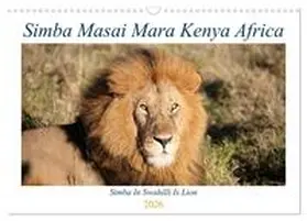 Ahuja / CALVENDO |  Simba Masai Mara Kenya Africa (Wall Calendar 2026 DIN A3 landscape), CALVENDO 12 Month Wall Calendar | Sonstiges |  Sack Fachmedien