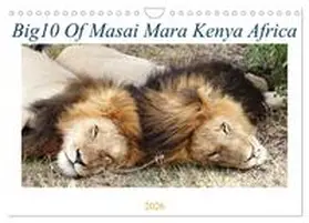 Ahuja / CALVENDO |  Big10 Of Masai Mara Kenya Africa (Wall Calendar 2026 DIN A4 landscape), CALVENDO 12 Month Wall Calendar | Sonstiges |  Sack Fachmedien