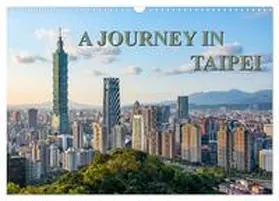 Pictures / CALVENDO |  A Journey In Taipei (Wall Calendar 2026 DIN A3 landscape), CALVENDO 12 Month Wall Calendar | Sonstiges |  Sack Fachmedien