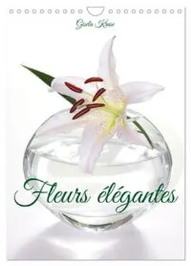 Kruse / CALVENDO |  Fleurs élégantes (Calendrier mural 2026 DIN A4 horizontal), CALVENDO calendrier mensuel | Sonstiges |  Sack Fachmedien