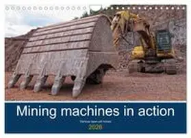 Frost / CALVENDO |  Mining machines in action - Various open-pit mines (Wall Calendar 2026 DIN A4 landscape), CALVENDO 12 Month Wall Calendar | Sonstiges |  Sack Fachmedien