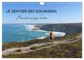 Le Gac / CALVENDO |  LE SENTIER DES DOUANIERS. Parcourir ce joyau breton. (Calendrier mural 2026 DIN A4 vertical), CALVENDO calendrier mensuel | Sonstiges |  Sack Fachmedien