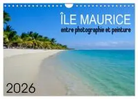 CALVENDO / Nirsimloo |  Île Maurice entre photographie et peinture (Calendrier mural 2026 DIN A4 vertical), CALVENDO calendrier mensuel | Sonstiges |  Sack Fachmedien