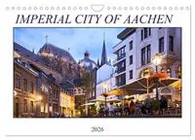 CALVENDO / boeTtchEr |  IMPERIAL CITY OF AACHEN (Wall Calendar 2026 DIN A4 landscape), CALVENDO 12 Month Wall Calendar | Sonstiges |  Sack Fachmedien