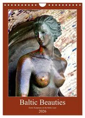 von Loewis of Menar / CALVENDO |  Baltic Beauties - Erotic sculptures on the Baltic coast (Wall Calendar 2026 DIN A4 portrait), CALVENDO 12 Month Wall Calendar | Sonstiges |  Sack Fachmedien