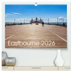 Perner / CALVENDO |  Eastbourne 2026 (High Quality Premium Wall Calendar 2026 DIN A2 landscape),CALVENDO 12 Month Wall Calendar | Sonstiges |  Sack Fachmedien