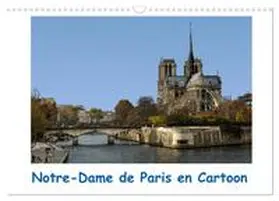 CALVENDO / Mathieu |  Notre-Dame de Paris en Cartoon (Calendrier mural 2026 DIN A3 vertical), CALVENDO calendrier mensuel | Sonstiges |  Sack Fachmedien